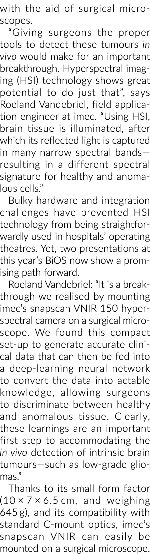 with the aid of surgical microscopes. “Giving surgeons the proper tools to detect these tumours in vivo would make fo...