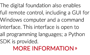 The digital foundation also enables full remote control, including a GUI for Windows computer and a command interface...