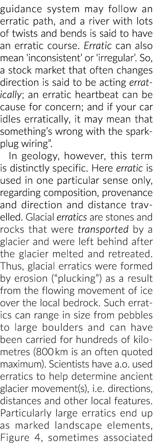 guidance system may follow an erratic path, and a river with lots of twists and bends is said to have an erratic cour...