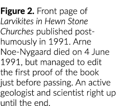 Figure 2. Front page of Larvikites in Hewn Stone Churches published posthumously in 1991. Arne Noe Nygaard died on 4 ...