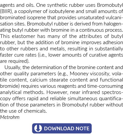 agents and oils. One synthetic rubber uses Bromobutyl (BIIR), a copolymer of isobutylene and small amounts of bromina...