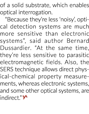 of a solid substrate, which enables optical interrogation. “Because they’re less ‘noisy’, optical detection systems a...
