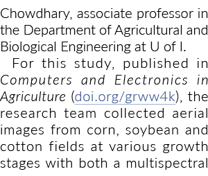 Chowdhary, associate professor in the Department of Agricultural and Biological Engineering at U of I. For this study...