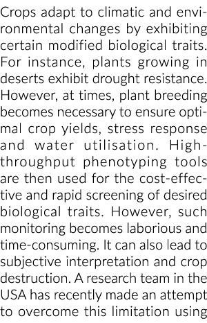 Crops adapt to climatic and environmental changes by exhibiting certain modified biological traits. For instance, pla...