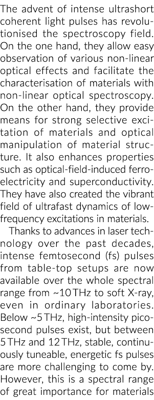 The advent of intense ultrashort coherent light pulses has revolutionised the spectroscopy field. On the one hand, th...