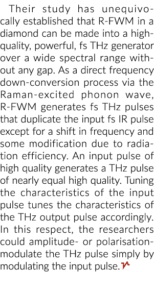 Their study has unequivocally established that R FWM in a diamond can be made into a high quality, powerful, fs THz g...