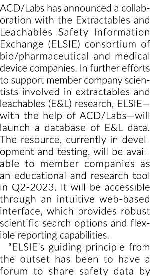 ACD/Labs has announced a collaboration with the Extractables and Leachables Safety Information Exchange (ELSIE) conso...