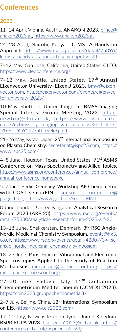 Conferences 2023 11‒14 April, Vienna, Austria. ANAKON 2023. office@anakon2023.at, https://www.anakon2023.at 24‒28 Apr...